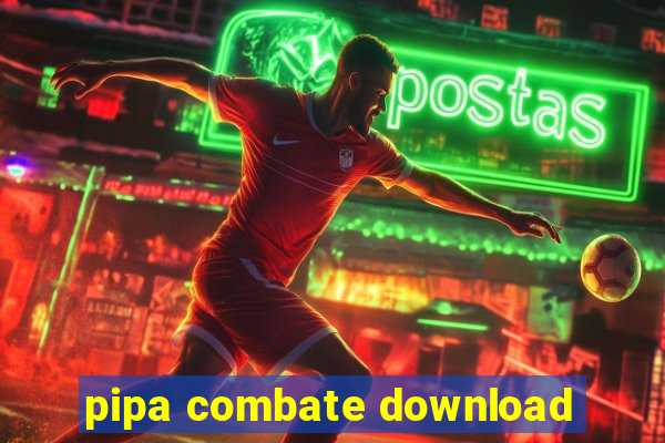 pipa combate download